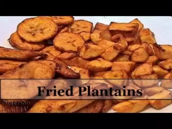 Video: Fried Plantains(Dodo/ Platanos Maduros)